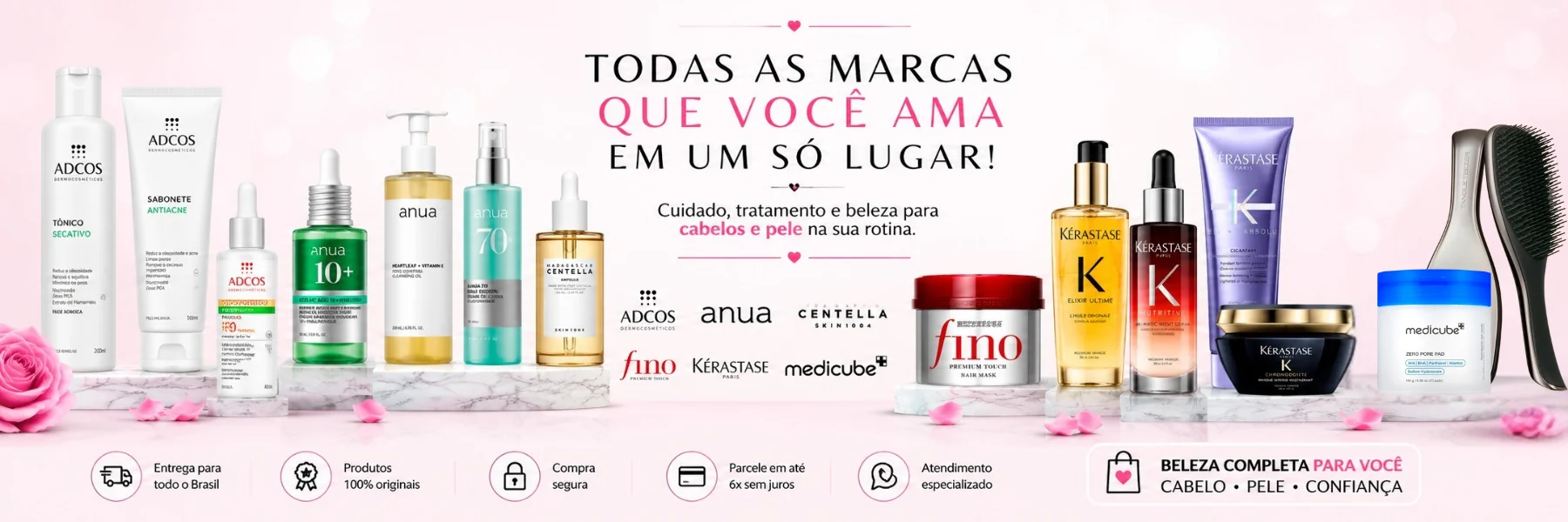 Todas as marcas que você ama em um só lugar. Cuidado, tratamento e beleza para cabelos e pele na sua rotina.